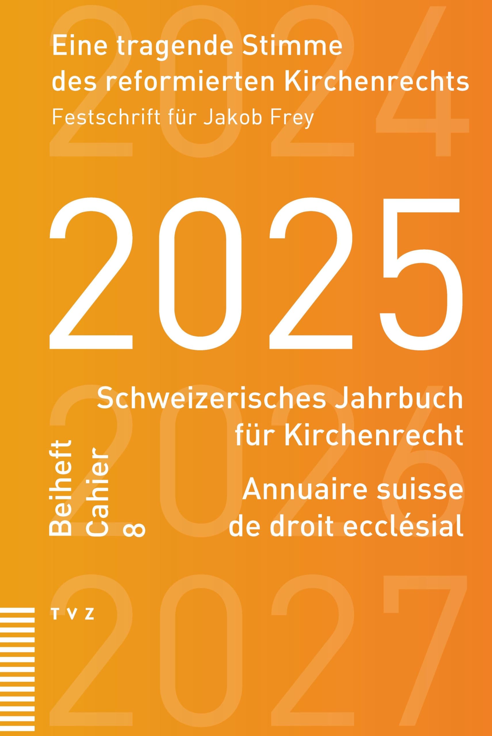 Eine tragende Stimme des reformierten Kirchenrechts: Festschrift für Jakob Frey (SJKR Schweizerisches Jahrbuch für Kirchenrecht)