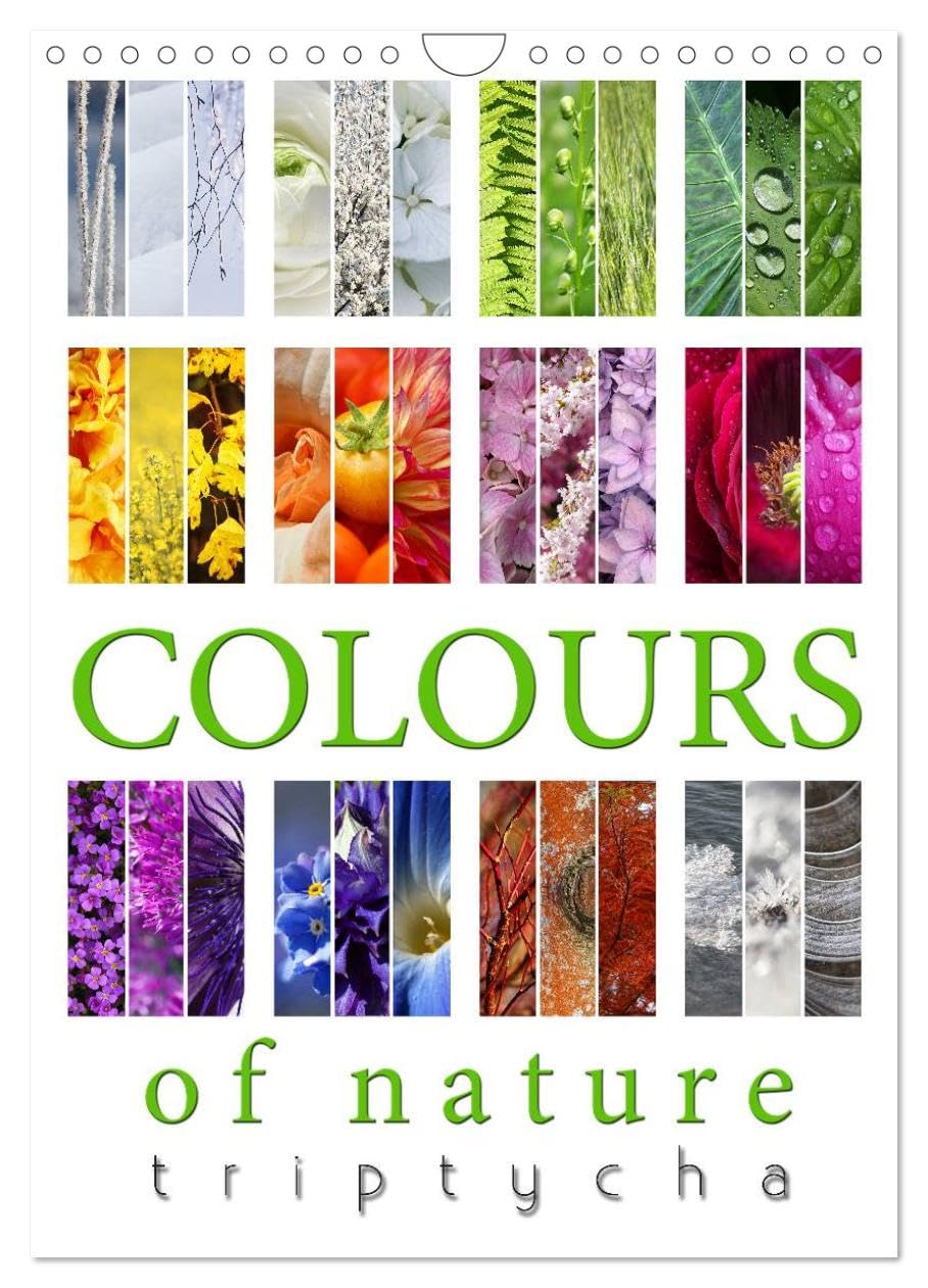 Colours of Nature - Triptycha (Wall Calendar 2026 DIN A4 portrait), CALVENDO 12 Month Wall Calendar: The colours of nature displayed at its best