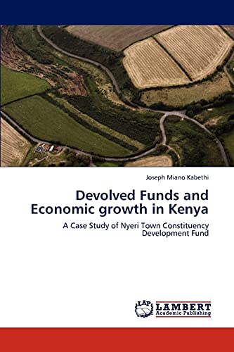 Devolved Funds and Economic growth in Kenya: A Case Study of Nyeri Town Constituency Development Fund