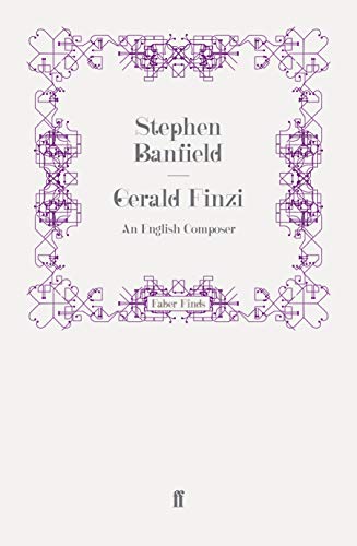 Gerald Finzi: An English Composer