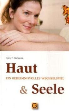 Haut und Seele: Ein geheimnisvolles Wechselspiel