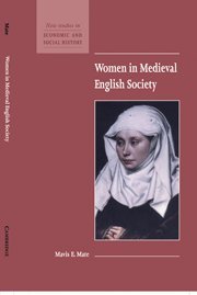 Women in Medieval English Society (New Studies in Economic and Social History, Band 39)