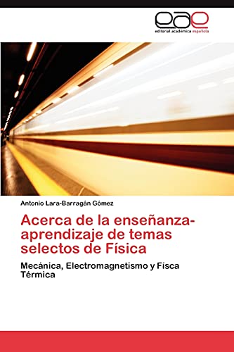 Acerca de la enseñanza-aprendizaje de temas selectos de Física: Mecánica, Electromagnetismo y Físca Térmica