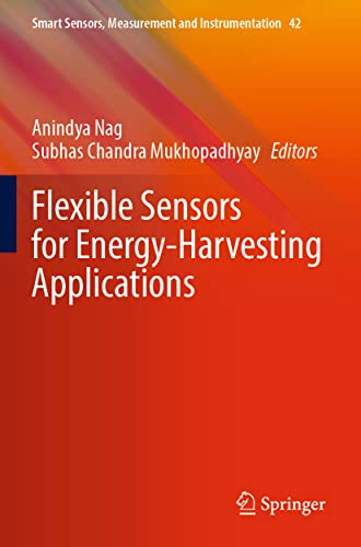 Flexible Sensors for Energy-Harvesting Applications (Smart Sensors, Measurement and Instrumentation, 42, Band 42)