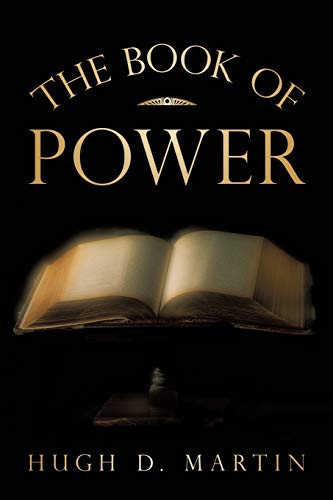 Martin, Hugh D. The Book Of Power