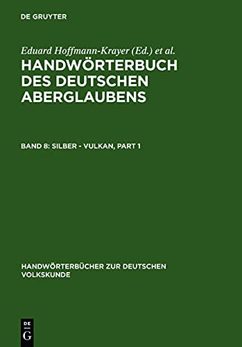 Hoffmann-Krayer, Eduard; Bächtold-Stäubli, Hanns: Handwörterbuch des deutschen Aberglaubens / Silber - Vulkan