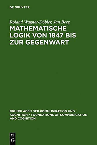 Mathematische Logik von 1847 bis zur Gegenwart. Eine bibliometrische Untersuchung (Foundations of communication and cognition)