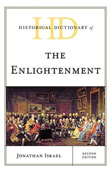 Historical Dictionary of the Enlightenment, Second Edition (Historical Dictionaries of Religions, Philosophies, and Movements)