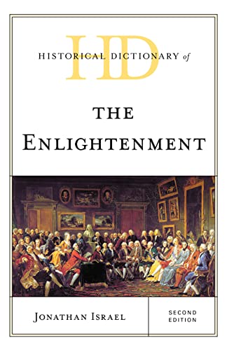 Jonathan Israel Historical Dictionary Of The Enlightenment, Second Edition (Historical Dictionaries Of Religions, Philosophies, And Movements)