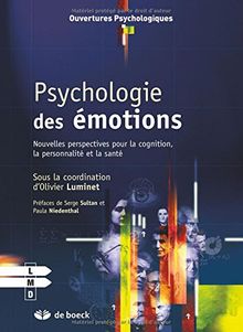 Psychologie des émotions : nouvelles perspectives pour la cognition, la personnalité et la santé