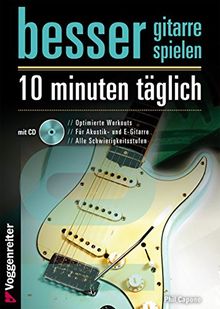 Besser Gitarre spielen: 10 Minuten täglich