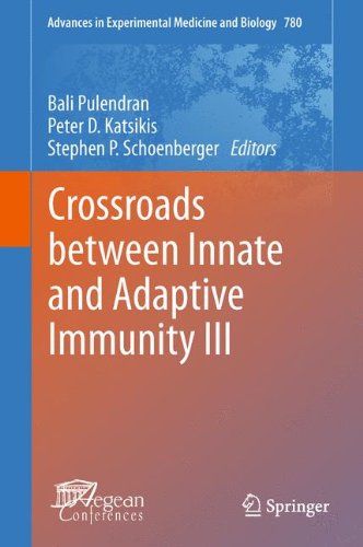 Crossroads between Innate and Adaptive Immunity III (Advances in Experimental Medicine and Biology, Band 780)
