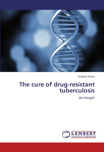 The cure of drug-resistant tuberculosis: An Insight