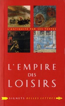 L'Empire des loisirs : l'otium des Romains