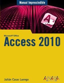 Access 2010 (Manuales Imprescindibles) von Casas, Julián | Buch | Zustand sehr gut
