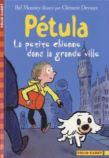 Pétula. Vol. 3. La petite chienne dans la grande ville