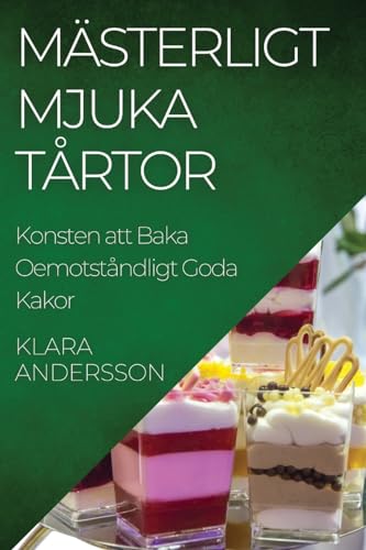Mästerligt Mjuka Tårtor: Konsten att Baka Oemotståndligt Goda Kakor