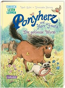 Ponyherz und Herr Franz: Ponyherz und Herr Franz: Die geklaute Wurst: Einfach lesen lernen | Pferde-Abenteuer über eine tierische Freundschaft für Leseanfänger*innen ab 5