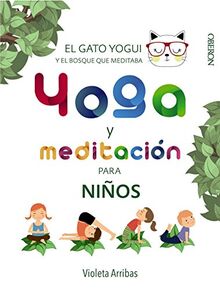 Yoga y meditación para niños. El gato Yogui y el bosque que meditaba (Libros singulares)