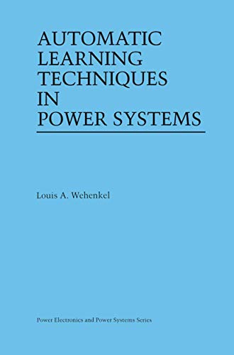 Automatic Learning Techniques in Power Systems (Power Electronics and Power Systems)