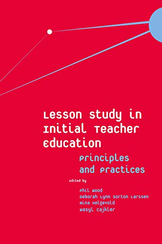 Lesson Study in Initial Teacher Education: Principles and Practices