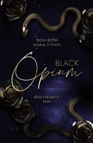 Black Opium: Leide für mich, Baby (Black-Reihe, Band 3) von Don Both