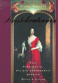 Aristokratinnen. Vier Schwestern, die ein Jahrhundert prägten