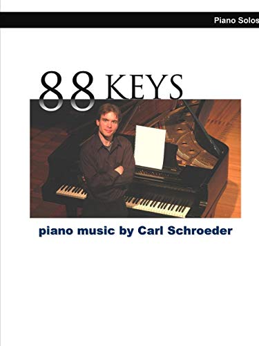 88 Keys: Piano Music by Carl Schroeder