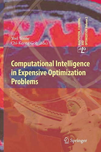 Computational Intelligence in Expensive Optimization Problems (Adaptation, Learning, and Optimization, 2, Band 2)