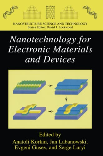 Nanotechnology for Electronic Materials and Devices (Nanostructure Science and Technology)