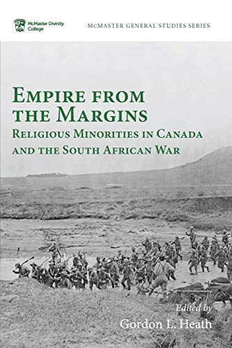 Empire from the Margins: Religious Minorities in Canada and the South African War (McMaster General Studies, Band 11)