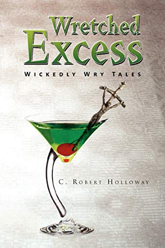 Wretched Excess: Wickedly Wry Tales