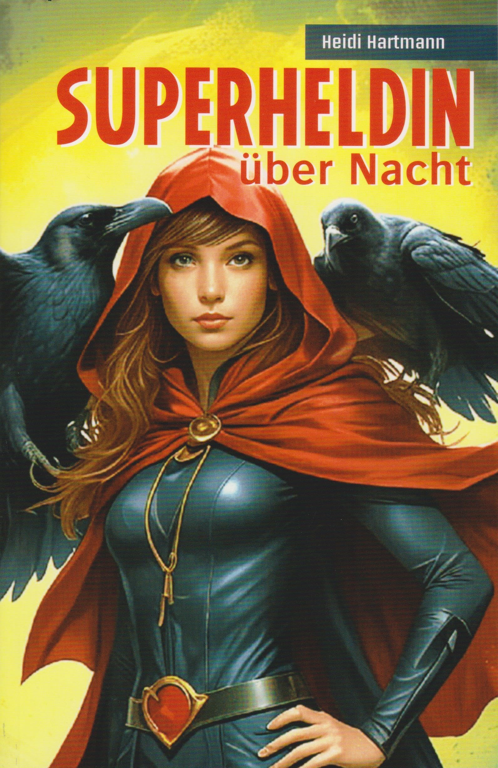 Hartmann, Heidi: Superheldin über Nacht