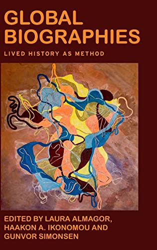 Global biographies: Lived history as method