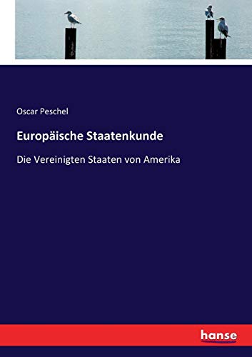 Europäische Staatenkunde: Die Vereinigten Staaten von Amerika