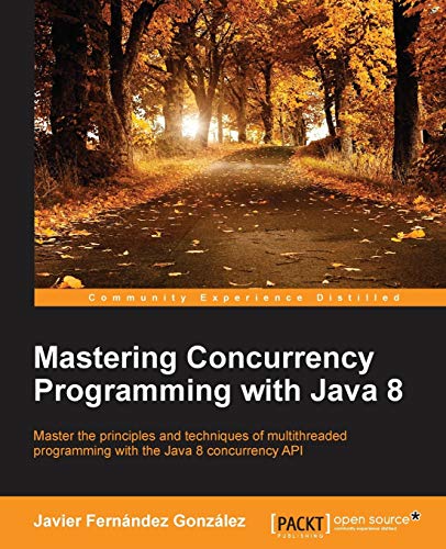 Mastering Concurrency Programming with Java 8 (English Edition)