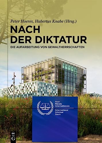 Nach der Diktatur: Die Aufarbeitung von Gewaltherrschaften