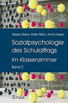 Sozialpsychologie des Schulalltags: Band II: Im Klassenzimmer