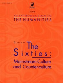 The Sixties - Mainstream Culture and Counter-culture (Block 6) (Course A103)