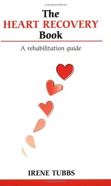 The Heart Recovery Book: A Rehabilitation Guide (Overcoming Common Problems)