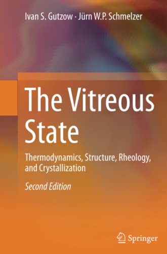 The Vitreous State: Thermodynamics, Structure, Rheology, and Crystallization
