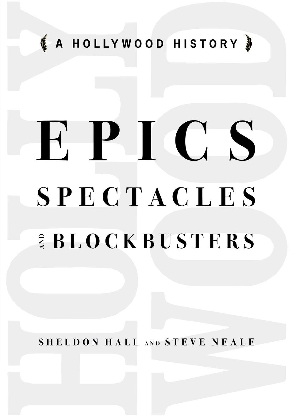 Epics, Spectacles, and Blockbusters: A Hollywood History (Contemporary Approaches to Film and Television)