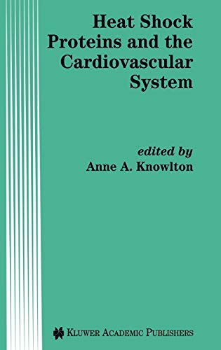 Heat Shock Proteins and the Cardiovascular System (Developments in Cardiovascular Medicine, 192, Band 192)