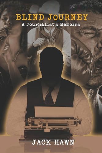 Blind Journey: A Journalist's Memoirs