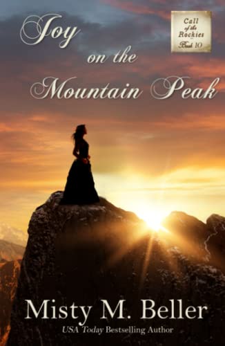 Joy on the Mountain Peak (Call of the Rockies series, Band 10)