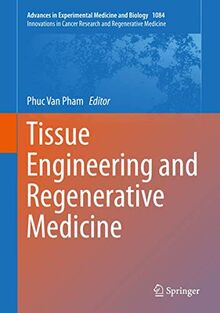 Tissue Engineering and Regenerative Medicine (Advances in Experimental Medicine and Biology, 1084, Band 1084)