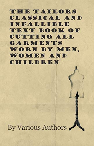 Various: Tailors Classical and Infallible Text Book of Cutti