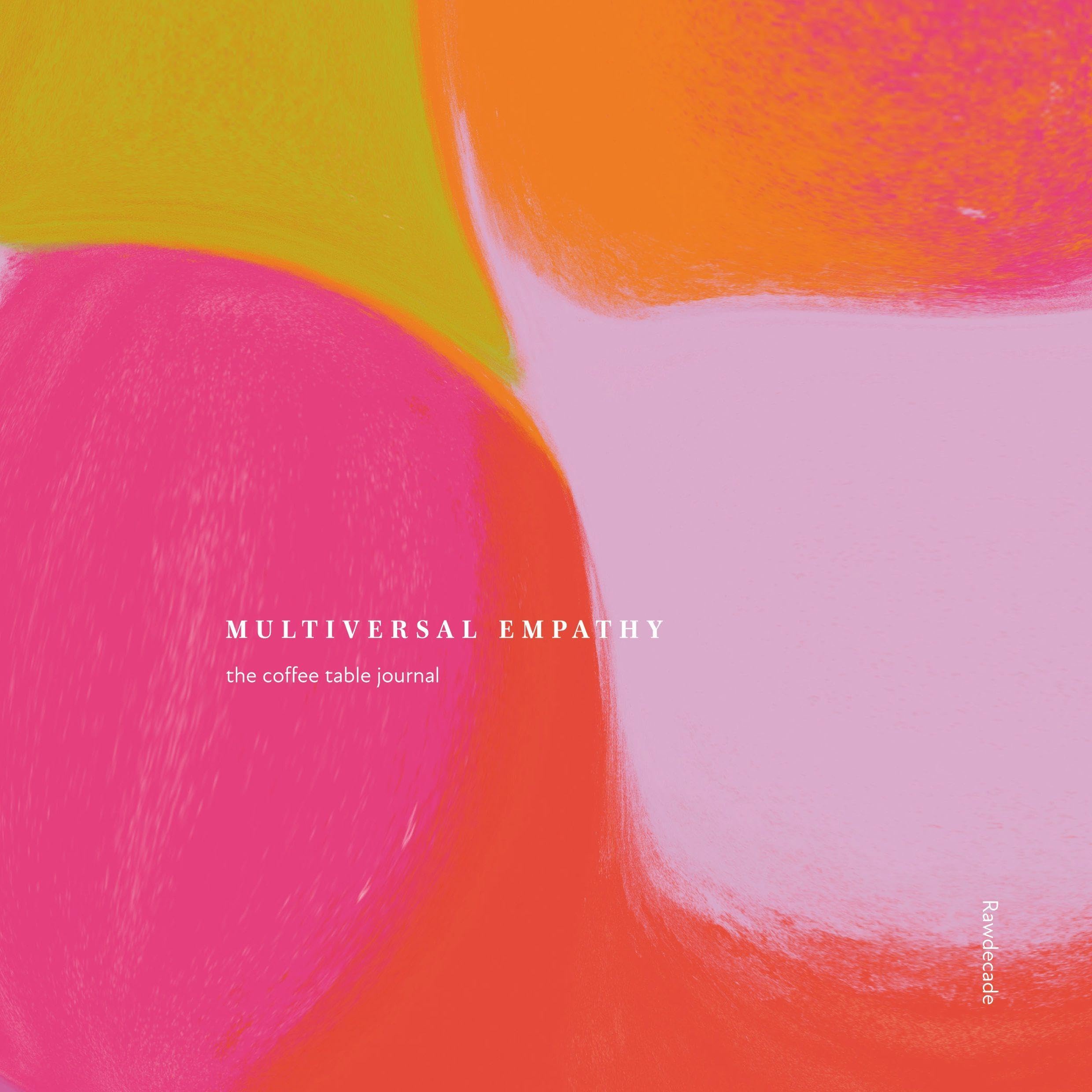 Multiversal Empathy: The coffee table journal