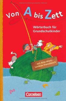 Von A bis Zett - Allgemeine Ausgabe - 2012: Wörterbuch mit Bild-Wort-Lexikon Französisch: Kartoniert