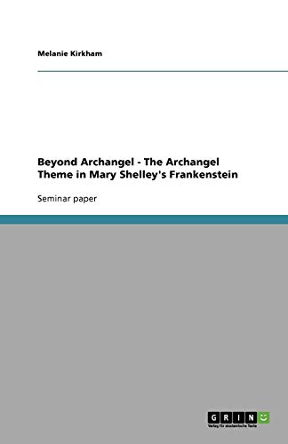 Beyond Archangel - The Archangel Theme in Mary Shelley's Frankenstein